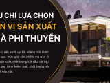 Tiêu chí lựa chọn đơn vị sản xuất nhà phi thuyền